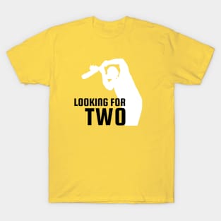 Looking For Two Cricket T-Shirt T-Shirt